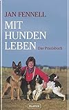 Mit Hunden leben: Das Praxisbuch - Jan Fennell