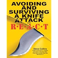 Knife Attack Self Defence. Personal Safety. Avoiding and surviving a knife attack. Defend yourself with the REACT System