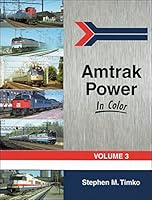 Amtrak Power in Color, Vol. 3 1582484171 Book Cover