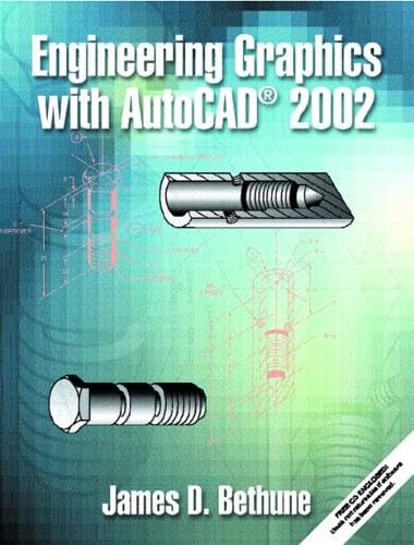 Engineering Graphics with AutoCAD 2002: Bethune, James D ...
