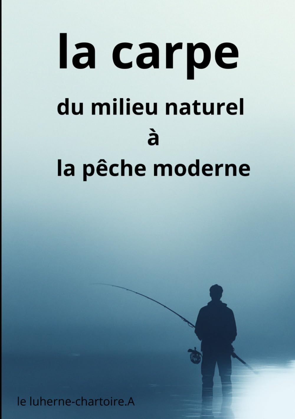la carpe du milieu naturel à la pêche moderne