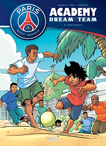 Paris Saint-Germain Academy Dream Team 02 - Paris do Brasil !