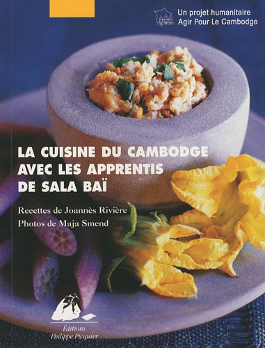 Télécharger La Cuisine du Cambodge avec les apprentis de Sala Baï Francais PDF