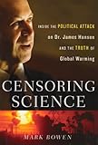 Censoring Science: Inside the Political Attack on Dr. James Hansen and the Truth of Global Warming