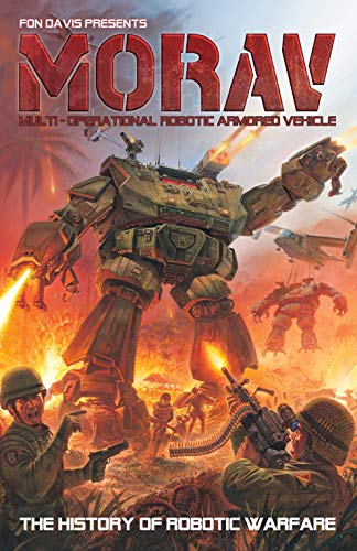 MORAV: Multi-Operational Robotic Armored Vehicle : The History of Robotic Warfare