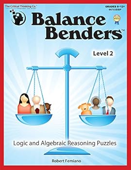 Paperback Balance Benders Level 2 Workbook, Logic and Algebraic Reasoning Puzzles (Grades 6-12) Book