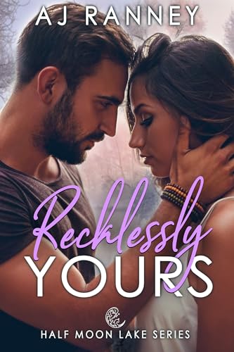 Recklessly Yours: A Small Town Brother's Best Friend Romance (Half Moon Lake Book 4)