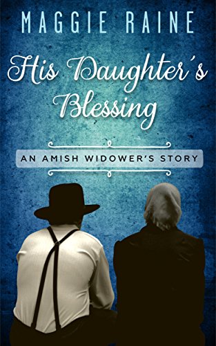 His Daughter's Blessing: An Amish Widower's Story