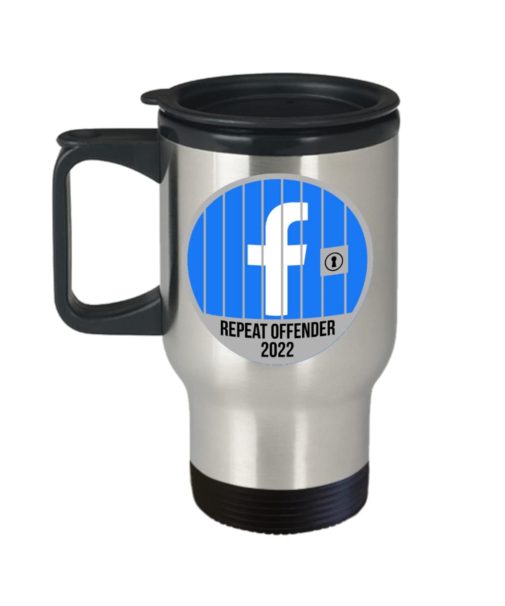 2022 Facebook Jail Repeat Offender Travel Mug Prison Cell Inmate Funny Social Media Memes Birthday Christmas Ideas 14Oz Stainless Steel Coffee Cup Men