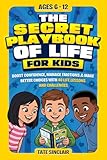  The Secret Playbook of Life for Kids: Boost Confidence, Manage Emotions & Make Better Choices with 40 Life Lessons and Challenges for Ages 6–12