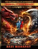 The Gods Must Be Crazy! DRAGON vs. EAGLE: The Trillion-Dollar Autonomous Demolition Derby
