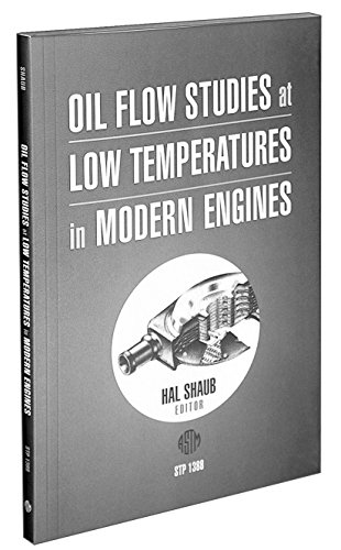 Oil Flow Studies at Low Temperatures in Modern Engines (Astm Special Technical Publication, 1388)