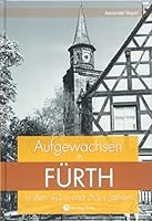 Aufgewachsen in Fürth in den 40er und 50er Jahren 3831320470 Book Cover