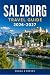 SALZBURG TRAVEL GUIDE 2026-2027: A Practical Companion for Exploring Austria's Baroque Alpine City
