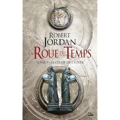 La Roue du Temps, T9 : Le Coeur de l'hiver