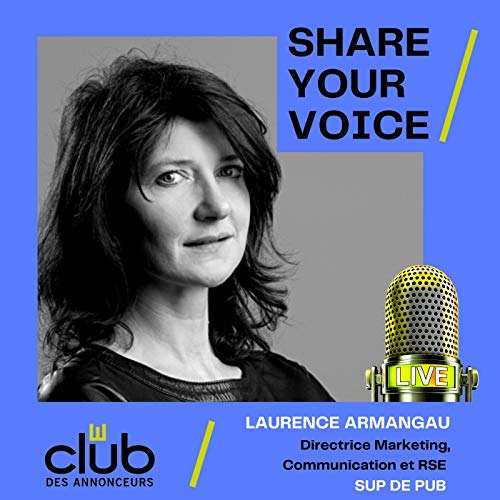 SHARE YOUR VOICE - LAURENCE ARMANGAU, SUP DE PUB Podcast Por  arte de portada