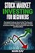 Stock Market Investing for Beginners: Complete Guide on How to Start Trading and Create Financial Freedom. Strategies on How to Invest in Stocks, How to Generate Cash Flow and Many More