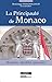 La Principauté de Monaco. Histoire, identité, pouvoirs: HISTOIRE, IDENTITE, POUVOIRS - Chagnollaud Dominique