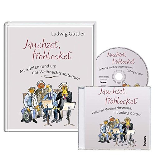 Geschenkbuch »Jauchzet, frohlocket« mit CD: Anekdoten rund um das Weihnachtsoratorium: Anekdoten r Geschenkbuch »Jauchzet, frohlocket« mit CD: Anekdoten rund um das Weihnachtsoratorium: Anekdoten r