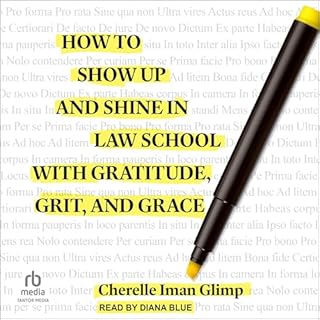 How to Show Up and Shine in Law School with Gratitude, Grit, and Grace cover art