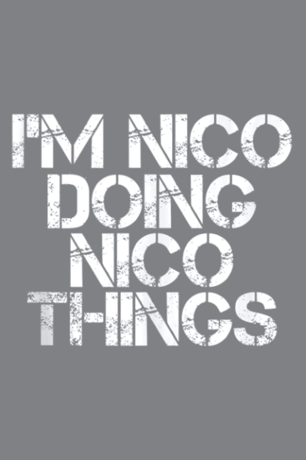 I'm NICO DOING NICO THINGS Name Funny Birthday Gift Idea: Special designed covers, with lines inside