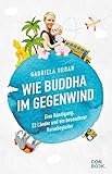 Wie Buddha im Gegenwind: Eine Kündigung, 22 Länder und ein besonderer Reisebegleiter