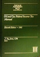 Oil and Gas Federal Income Tax Manual (Arthur Andersen & Co) B000LTZTSI Book Cover
