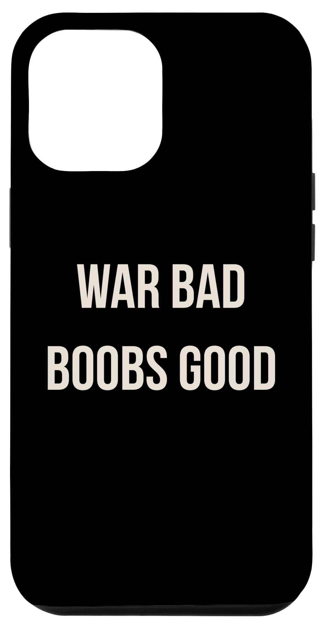 War Bad Boobs Good Case for iPhone 15 Plus