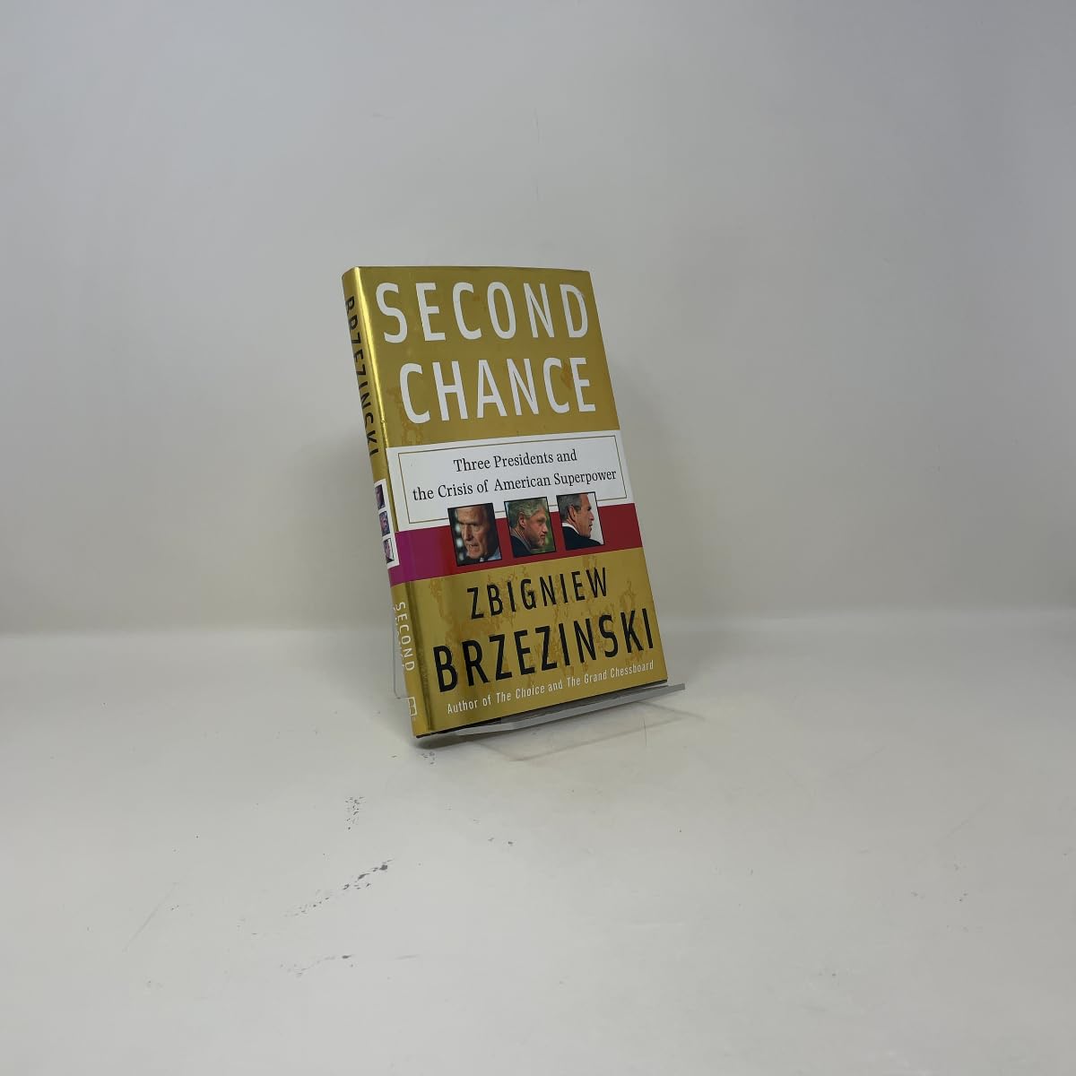 Second Chance: Three Presidents and the Crisis of American Superpower