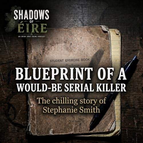 Blueprints of a Would-Be Serial Killer: The chilling story of &ldquo;Stephanie Smith&rdquo;