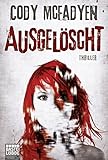  Ausgelöscht: Thriller: Smoky Barretts 4. Fall: Thriller. Smoky Barrett, Bd. 4