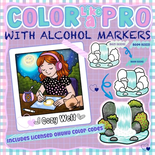 COLOR LIKE A PRO – WITH ALCOHOL MARKERS: Step-by-Step Guide to Coloring: Learn and Train Realistic Effects, Blending, Shadows, Gradients, Light, ... for Beginners and Advanced Colorists