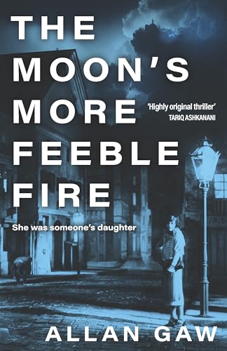 The Moon's More Feeble Fire: Longlisted for the McIlvanney Scottish Crime Book of the Year 2025 (The Dr Jack Cuthbert Mysteries)