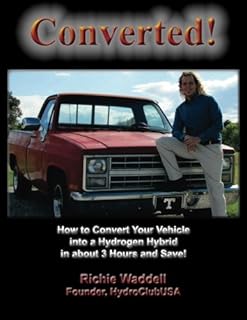 Converted: How to Convert Your Vehicle into a Hydrogen Hybrid in about 3 Hours and Save!