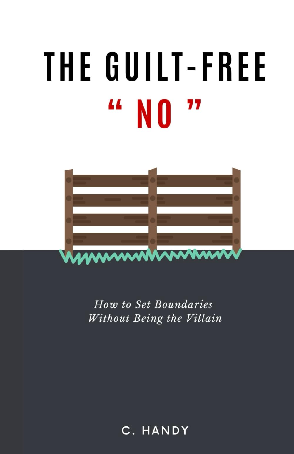 The Guilt-Free NO: How to Set Boundaries Without Being the Villain