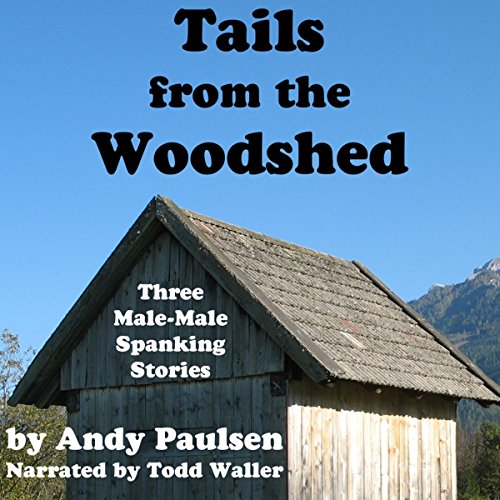 Amazon.co.jp Tails from the Woodshed Three MaleMale Spanking Stories (Audible Audio Edition