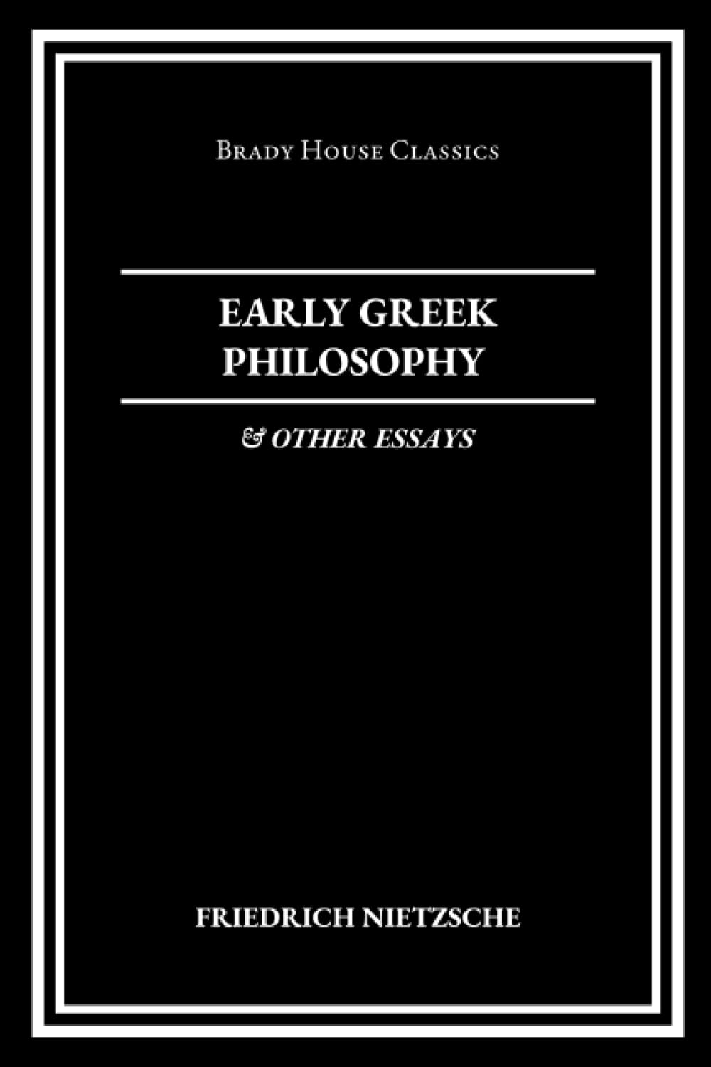 Early Greek Philosophy: & Other Essays (The Complete Works of Friedrich Nietzsche)