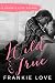 Wild and True: A Frankie Love Escape