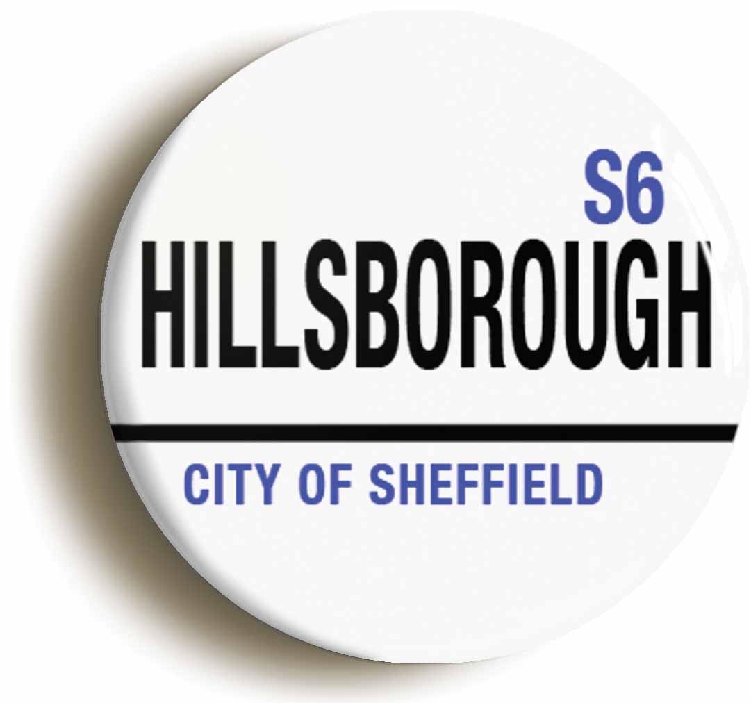 Hillsborough S6 City of Sheffield Road Sign Fridge Magnet (Circular 2inch / 50mm Diameter)