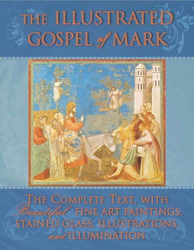 The Illustrated Gospel of Mark: The Complete Text with Beautiful Fine Art Paintings, Stained Glass, Illustrations, and Illumination image 2