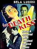 The Death Kiss - Bela Lugosi, Uncut & Restored With Original Colored Scenes