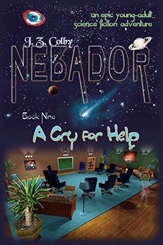 NEBADOR Book Nine: A Cry for Help: (Global Edit... 1936253828 Book Cover