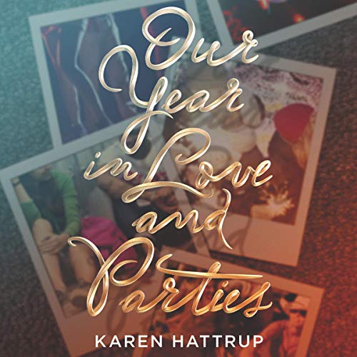Our Year in Love and Parties by Karen Hattrup episode artwork