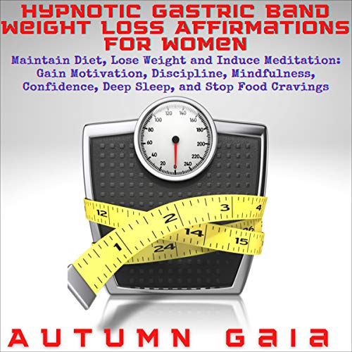 Hypnotic Gastric Band Weight Loss Affirmations for Women Maintain Diet