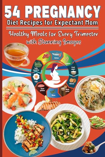 54 Pregnancy Diet Recipes for Expectant Mom: Healthy Meals for Every Trimester with Stunning Images