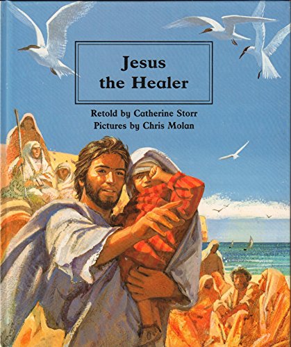 Jesus the Healer (People of the Bible : The Bible Through Stories and Pictures)