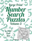 Large Print Number Search Puzzles Volume 3: 100 number search puzzles in large 20pt print