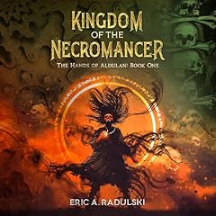 Kingdom of the Necromancer Audiolibro Por Eric A. Radulski arte de portada