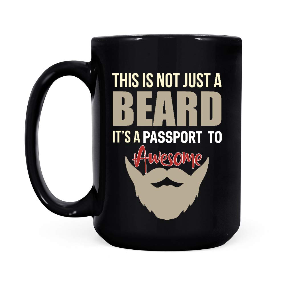 My Beard Is A Passport To Awesome Black Coffee Mug