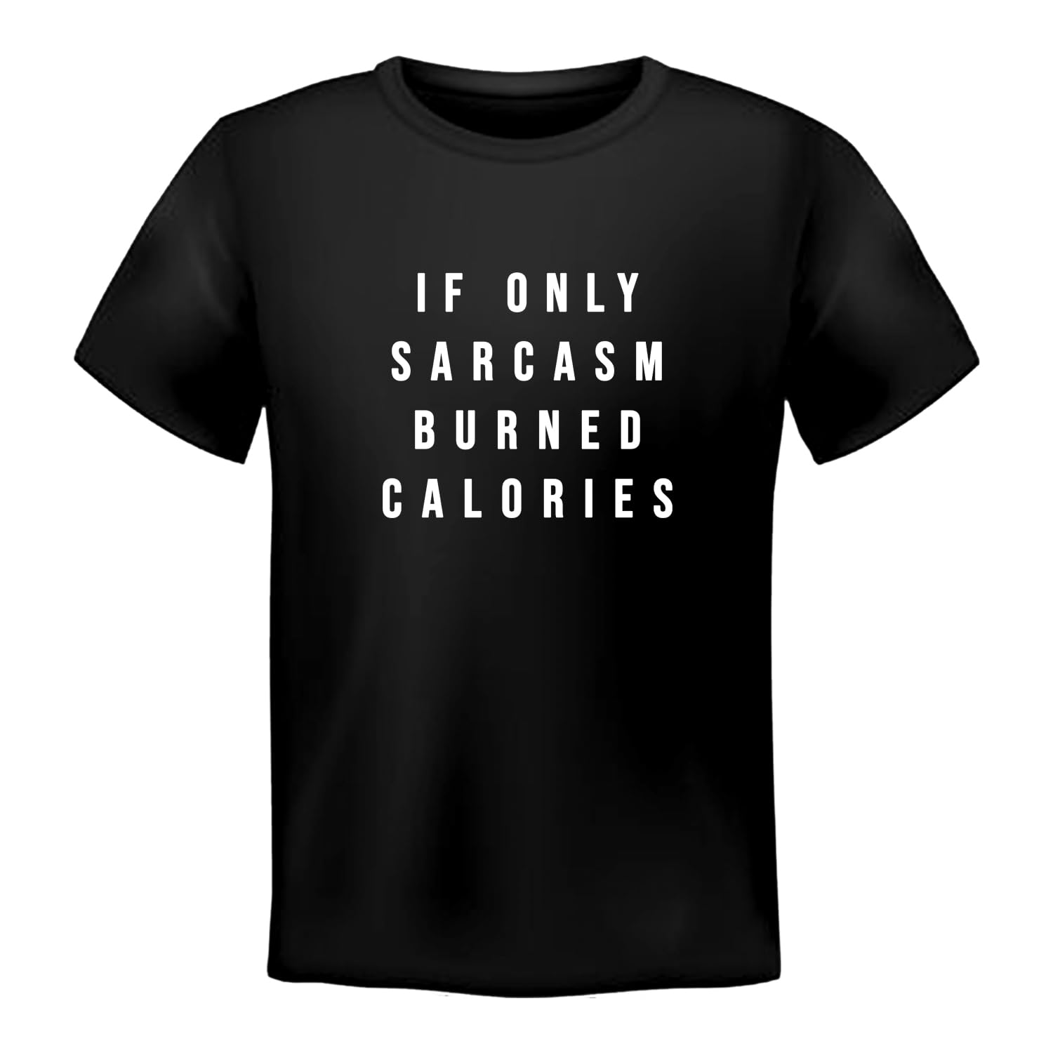 Men's Regular Fit Sarcastic Slogan T-Shirt/If Only Sarcasm Burned Calories Funny Graphic Printed T-Shirt